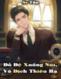 Truyện Đồ Đệ Xuống Núi, Vô Địch Thiên Hạ - Diệp Bắc Minh - Ss Tần