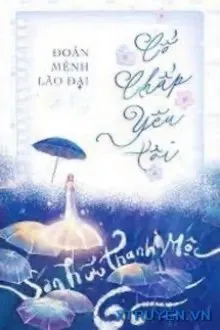 Truyện Đoản Mệnh Lão Đại Cố Chấp Yêu Tôi - Sơn Hữu Thanh Mộc