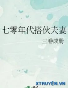 Truyện Đối Tác Phu Thê Thập Niên 70 - Tam Quyển Thành Sách