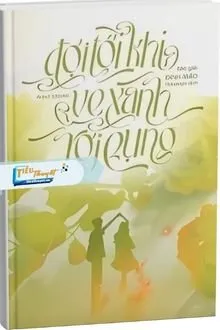 Truyện Đợi Tới Khi Ve Xanh Rơi Rụng - Đinh Mặc