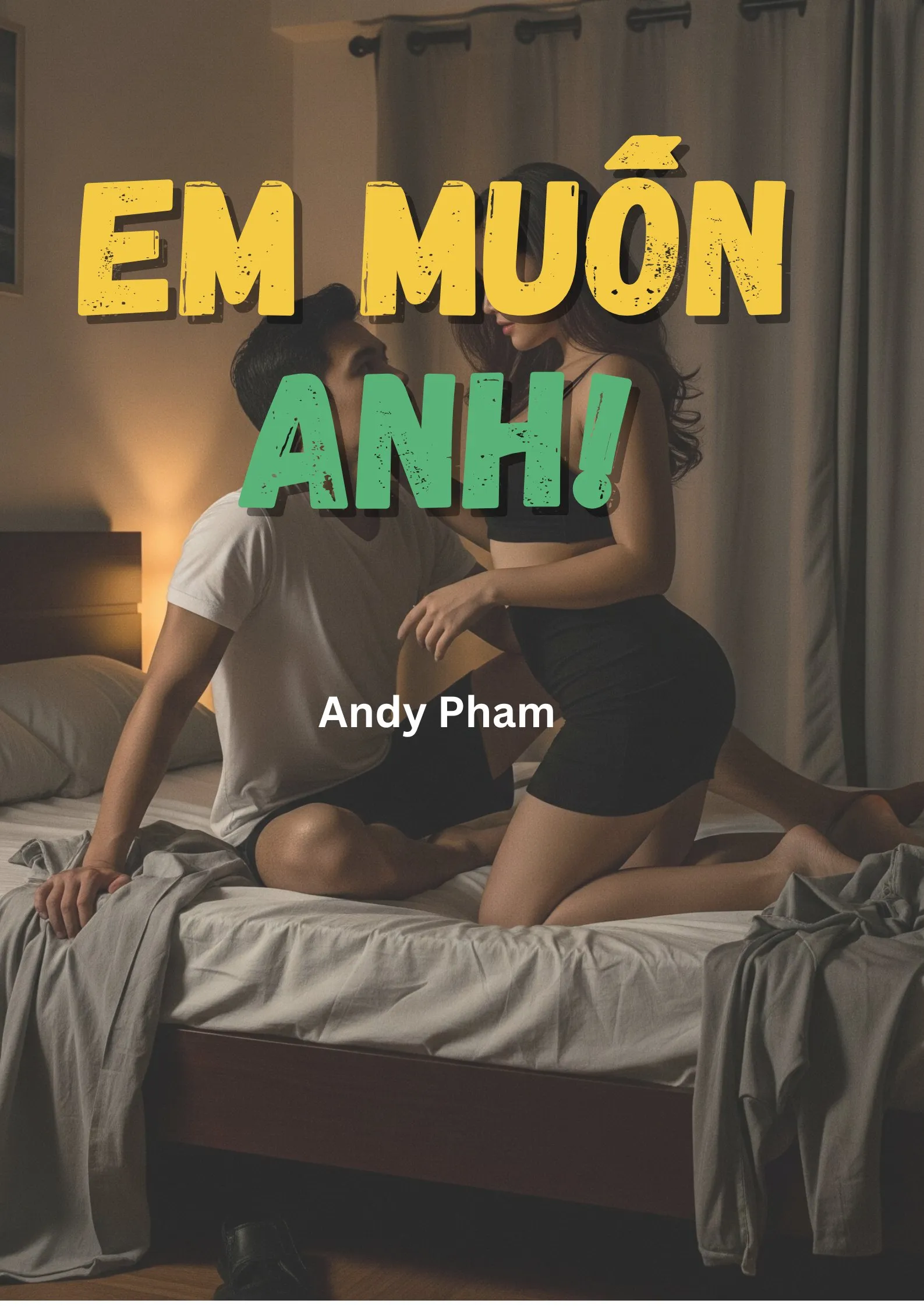 Truyện EM MUỐN ANH! - Andy Pham