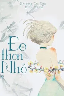 Truyện Eo Thon Nhỏ - Khương Chi Ngư