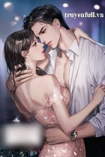 Truyện Hắc Đạo Tổng Tài Cuồng Sủng Tôi - Nhi Nguyễn