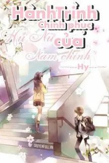 Truyện Hành Trình Chinh Phục Hủ Nữ Của Nam Chính - Đan Hy