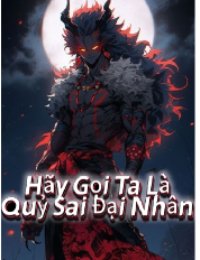 Truyện Hãy Gọi Ta Là Quỷ Sai Đại Nhân - Tô Doãn Sâm - Mèo con màu xám