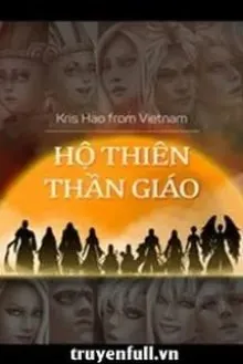 Truyện Hộ Thiên Thần Giáo - Kris Hảo