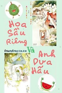 Truyện Hoa Sầu Riêng Và Anh Dưa Hấu - Cô Gián Mập