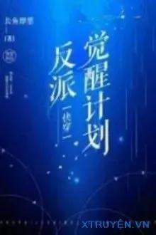 Truyện Kế Hoạch Thức Tỉnh Nhân Vật Phản Diện - Trường Ngư Tức Mặc