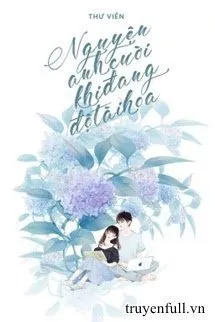 Truyện Khi Anh Cười Hào Hoa Phong Nhã - Thư Viễn