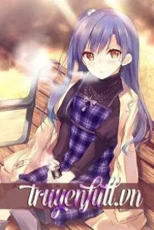 Truyện Khi Nữ Chính Ngụy Bạch Liên Hoa Gặp Gỡ Nữ Phụ Quái Gở - Vũ Hy