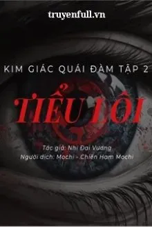 Truyện Kim Giác Quái Đàm Tập 2: Tiểu Lôi - Nhị Đại Vương