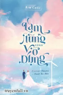 Truyện Làm Nũng Cũng Vô Dụng - Kim Chúc