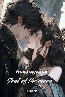 Truyện Linh Hồn Dưới Ánh Trăng - Lisa