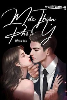 Truyện Mặc Thiên Phó Ý: Hợp Đồng Với Tổng Tài Ác Ma - Hồng Trà