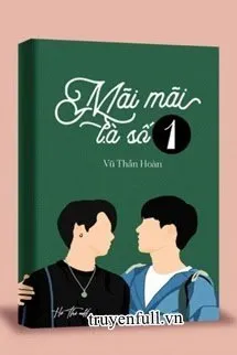 Truyện Mãi Mãi Là Số 1 - Vũ Thần Hoàn