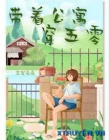 Truyện Mang Theo Chung Cư Xuyên Tới Thập Niên 50 - Đông Gia Thỏ Thỏ