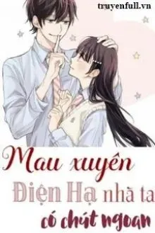 Truyện [Quyển 1] [Mau xuyên] Điện Hạ Nhà Ta Có Chút Ngoan - Vân Cửu Từ