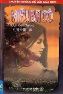 Truyện Miếu Ba Cô (Chuyện Không Kể Lúc Nửa Đêm) - Người Khăn Trắng