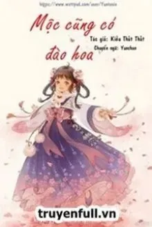 Truyện Mộc Cũng Có Đào Hoa - Kiều Thất Thất