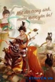 Truyện Một Đời Trọng Sinh Muốn Được Yên Ổn! - Wo Wo