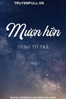 Truyện Mượn Hôn - Tùng Tử Trà