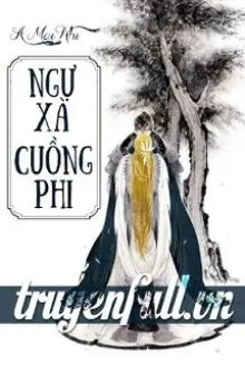 Truyện Ngự Xà Cuồng Phi - A Mai Nhi