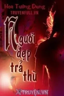 Truyện Người Đẹp Trả Thù - Hoa Tưởng Dung