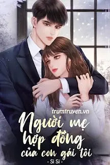 Truyện Người Mẹ Hợp Đồng Của Con Gái Tôi - Tuyết Yêu Si Si