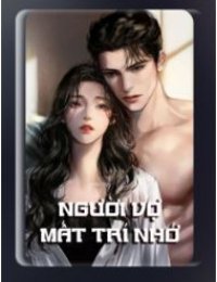 Truyện Người Vợ Mất Trí Nhớ - Chung Lê - Yudy Tang (Miraxi1)