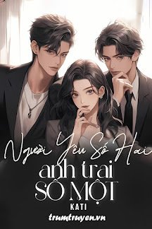 Truyện Người Yêu Số Hai, Anh Trai Số Một - Kati