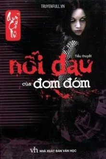 Truyện Nỗi Đau Của Đom Đóm - Quỷ Cổ Nữ