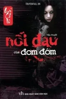 Truyện Nỗi Đau Của Đom Đóm - Quỷ Cổ Nữ