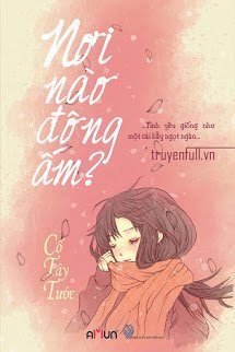Truyện Nơi Nào Đông Ấm - Cố Tây Tước