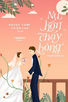 Truyện Nụ Hôn Cháy Bỏng - Nhược Thủy Thiên Lưu