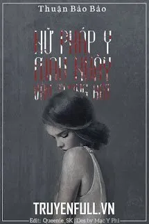 Truyện Nữ Pháp Y Mau Nhảy Vào Trong Bát - Thuận Bảo Bảo