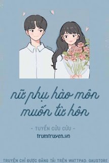 Truyện Nữ Phụ Hào Môn Muốn Từ Hôn - Diệp Thừa - Tuyền Cửu Cửu