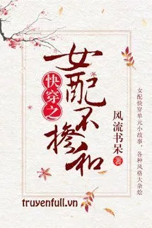 Truyện Nữ Phụ Không Lẫn Vào - Phong Lưu Thư Ngốc