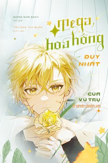 Truyện Omega Hoa Hồng Duy Nhất Của Vũ Trụ - Giang Nam Bạch