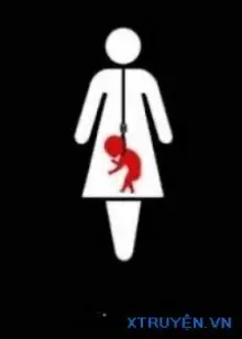 Truyện Phá Thai [Sê-Ri Nguy Hiểm Rình Rập] - Trang Tiểu Bạch