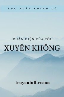Truyện Phản Diện Của Tôi Xuyên Không - Lục Xuất Khinh Lữ
