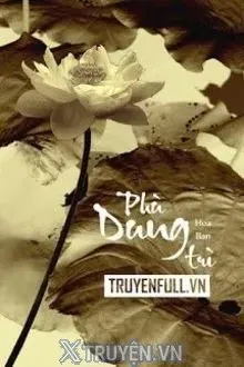Truyện Phù Dung Trì - Hoa Ban