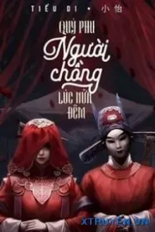 Truyện Quỷ Phu Người Chồng Lúc Nửa Đêm - Tiểu Di