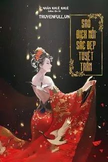 Truyện Sao Địch Nổi Sắc Đẹp Tuyệt Trần - Y Nhân Khuê Khuê