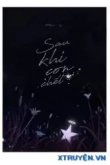 Truyện Sau Khi Con Chết - Cẩm Chanh