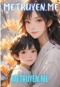 Truyện Sau Khi Ly Hôn, Con Trai Giúp Tôi Chiến Thắng Dễ Dàng - Nhất Mai Hạch Đạn Đầu