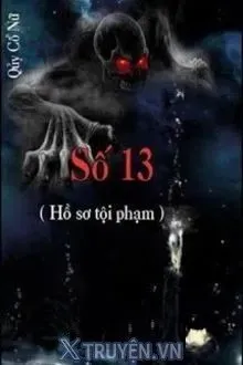 Truyện Số 13 (Hồ Sơ Tội Phạm) - Quỷ Cổ Nữ