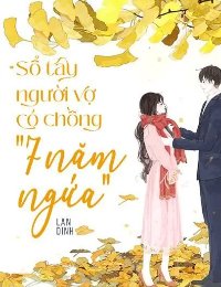 Truyện Sổ Tay Người Vợ Có Chồng "7 Năm Ngứa" - lan dinh