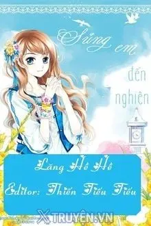 Truyện Sủng Em Đến Nghiện - Lăng Hề Hề