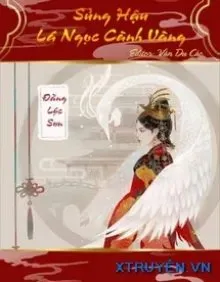 Truyện Sủng Hậu Lá Ngọc Cành Vàng - Đằng Lộc Sơn