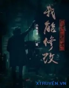 Truyện Ta Có Thể Sửa Đổi Kịch Bản Của Chính Mình - Tiểu Ngư Trì Đường